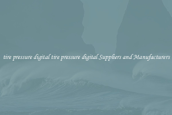 tire pressure digital tire pressure digital Suppliers and Manufacturers