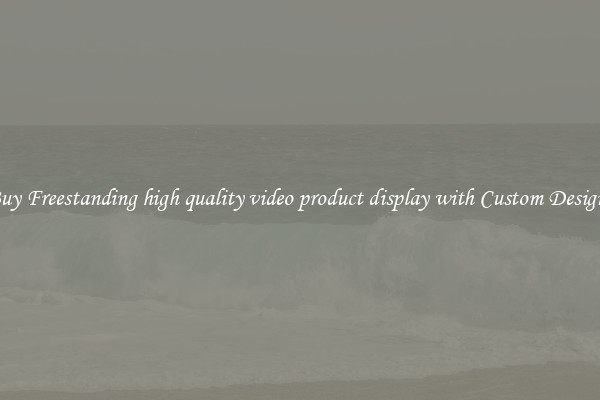 Buy Freestanding high quality video product display with Custom Designs