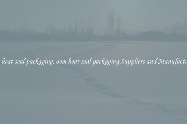 oem heat seal packaging, oem heat seal packaging Suppliers and Manufacturers