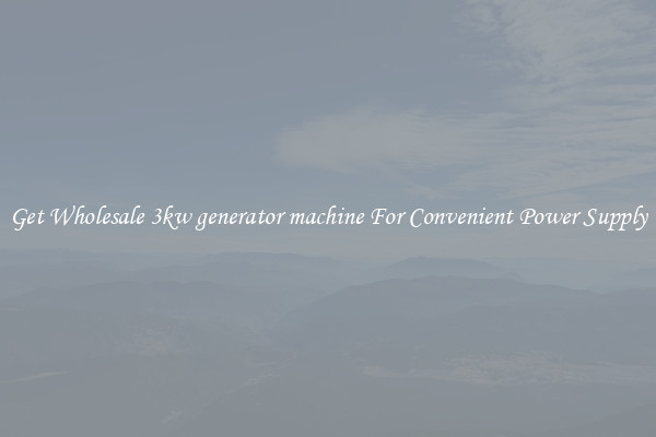 Get Wholesale 3kw generator machine For Convenient Power Supply