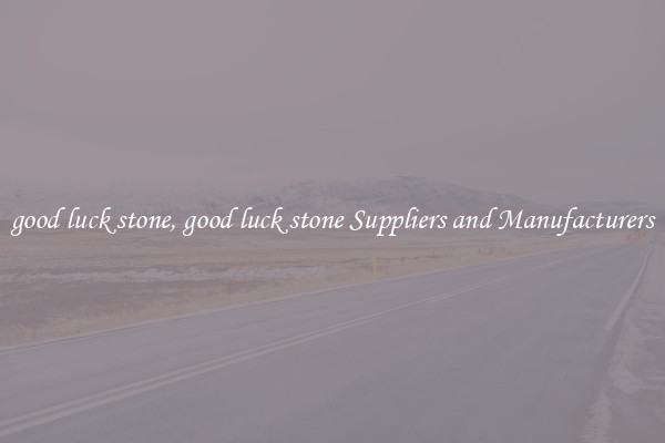 good luck stone, good luck stone Suppliers and Manufacturers