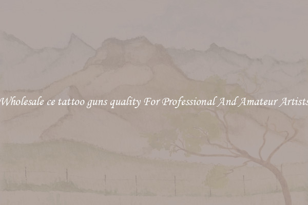 Wholesale ce tattoo guns quality For Professional And Amateur Artists