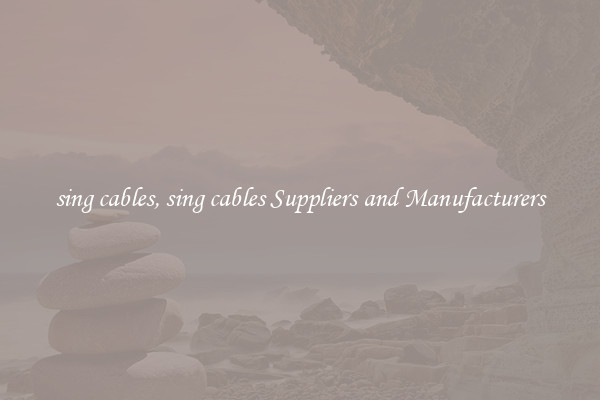 sing cables, sing cables Suppliers and Manufacturers