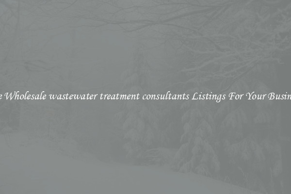 See Wholesale wastewater treatment consultants Listings For Your Business