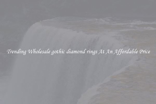 Trending Wholesale gothic diamond rings At An Affordable Price