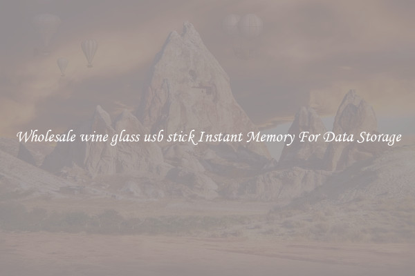 Wholesale wine glass usb stick Instant Memory For Data Storage