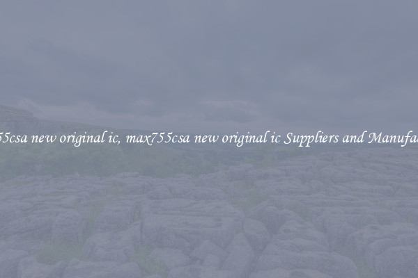 max755csa new original ic, max755csa new original ic Suppliers and Manufacturers