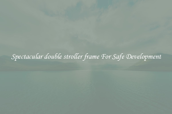 Spectacular double stroller frame For Safe Development