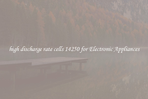 high discharge rate cells 14250 for Electronic Appliances
