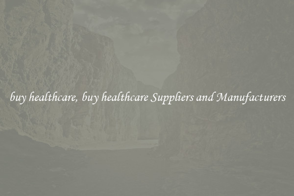buy healthcare, buy healthcare Suppliers and Manufacturers