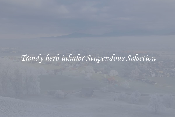 Trendy herb inhaler Stupendous Selection