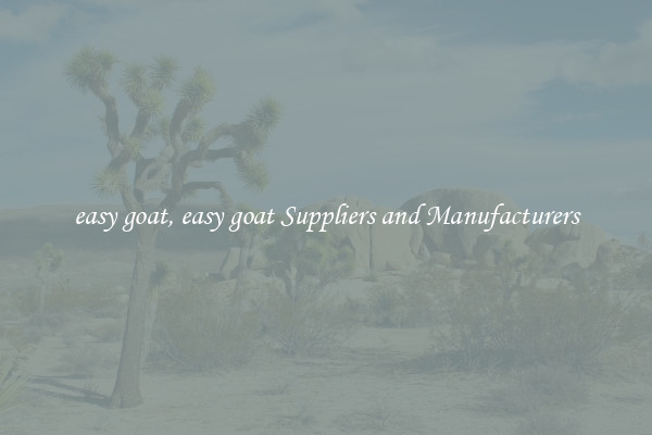 easy goat, easy goat Suppliers and Manufacturers