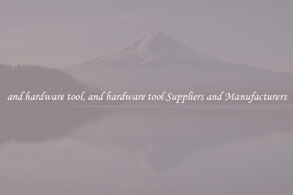 and hardware tool, and hardware tool Suppliers and Manufacturers