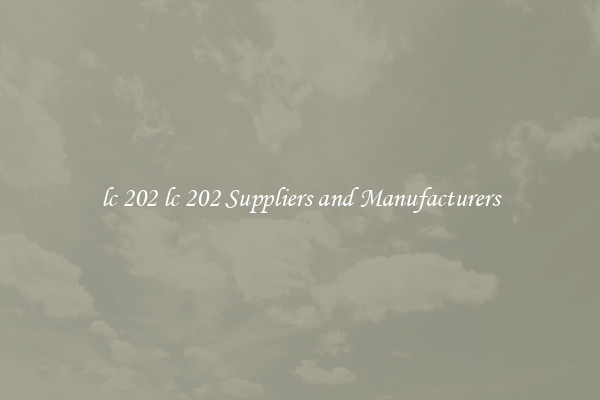 lc 202 lc 202 Suppliers and Manufacturers