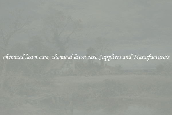 chemical lawn care, chemical lawn care Suppliers and Manufacturers
