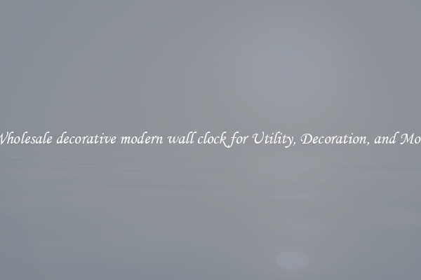 Wholesale decorative modern wall clock for Utility, Decoration, and More