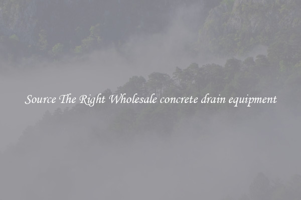 Source The Right Wholesale concrete drain equipment