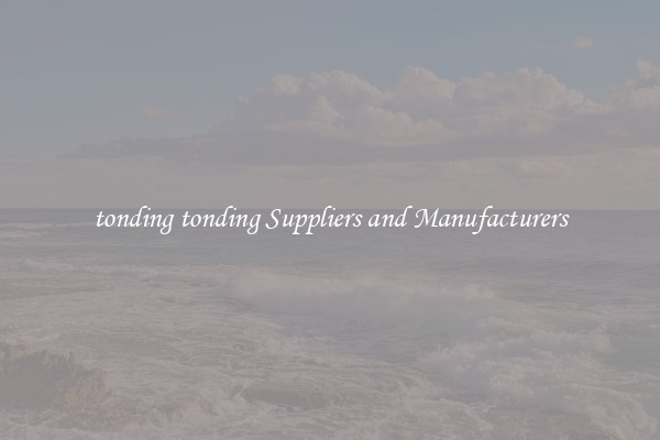 tonding tonding Suppliers and Manufacturers