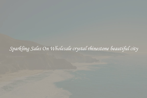 Sparkling Sales On Wholesale crystal rhinestone beautiful city