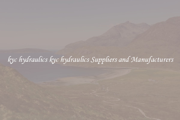 kyc hydraulics kyc hydraulics Suppliers and Manufacturers